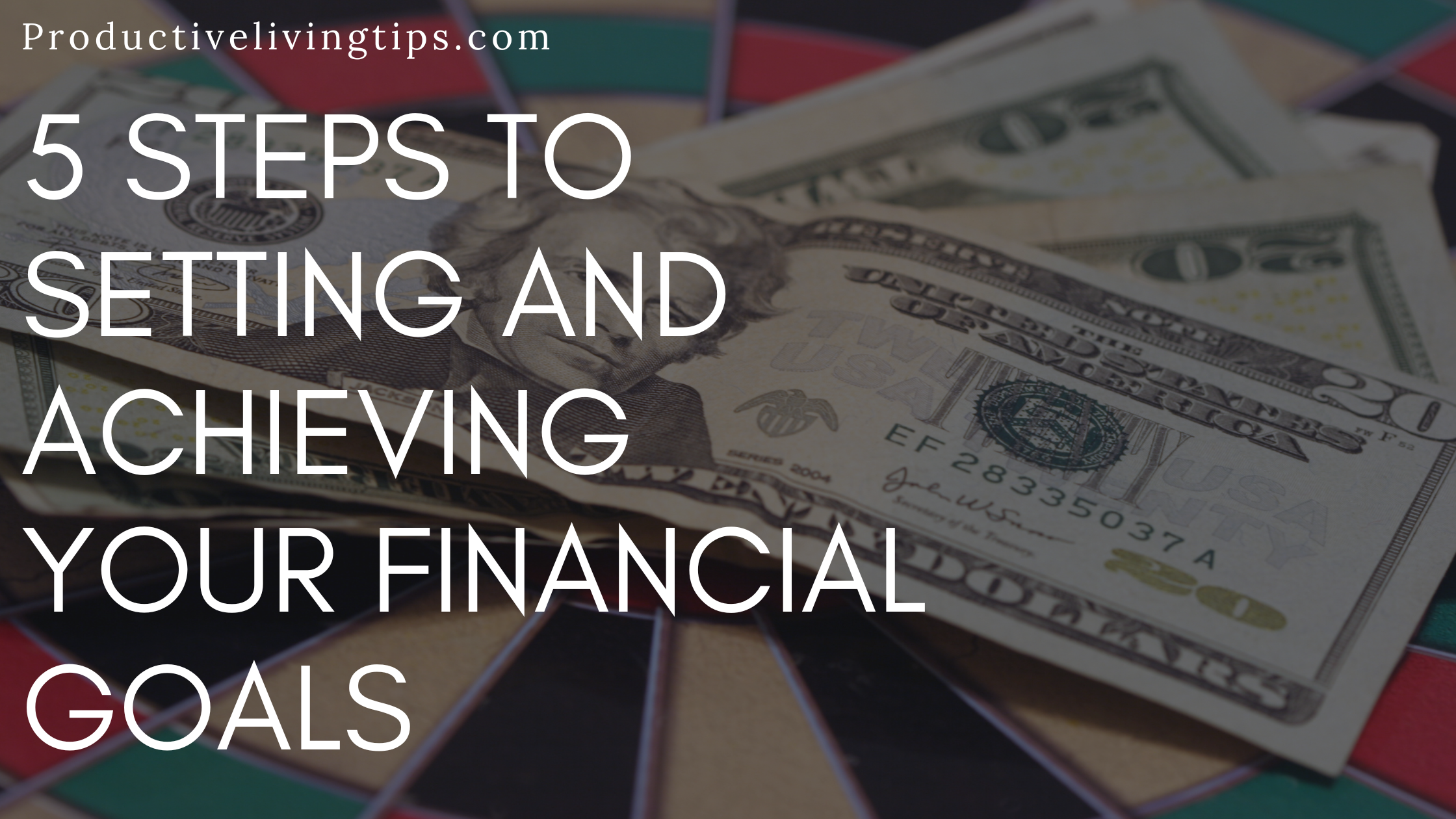 5 Steps to Setting and Achieving Your Financial Goals