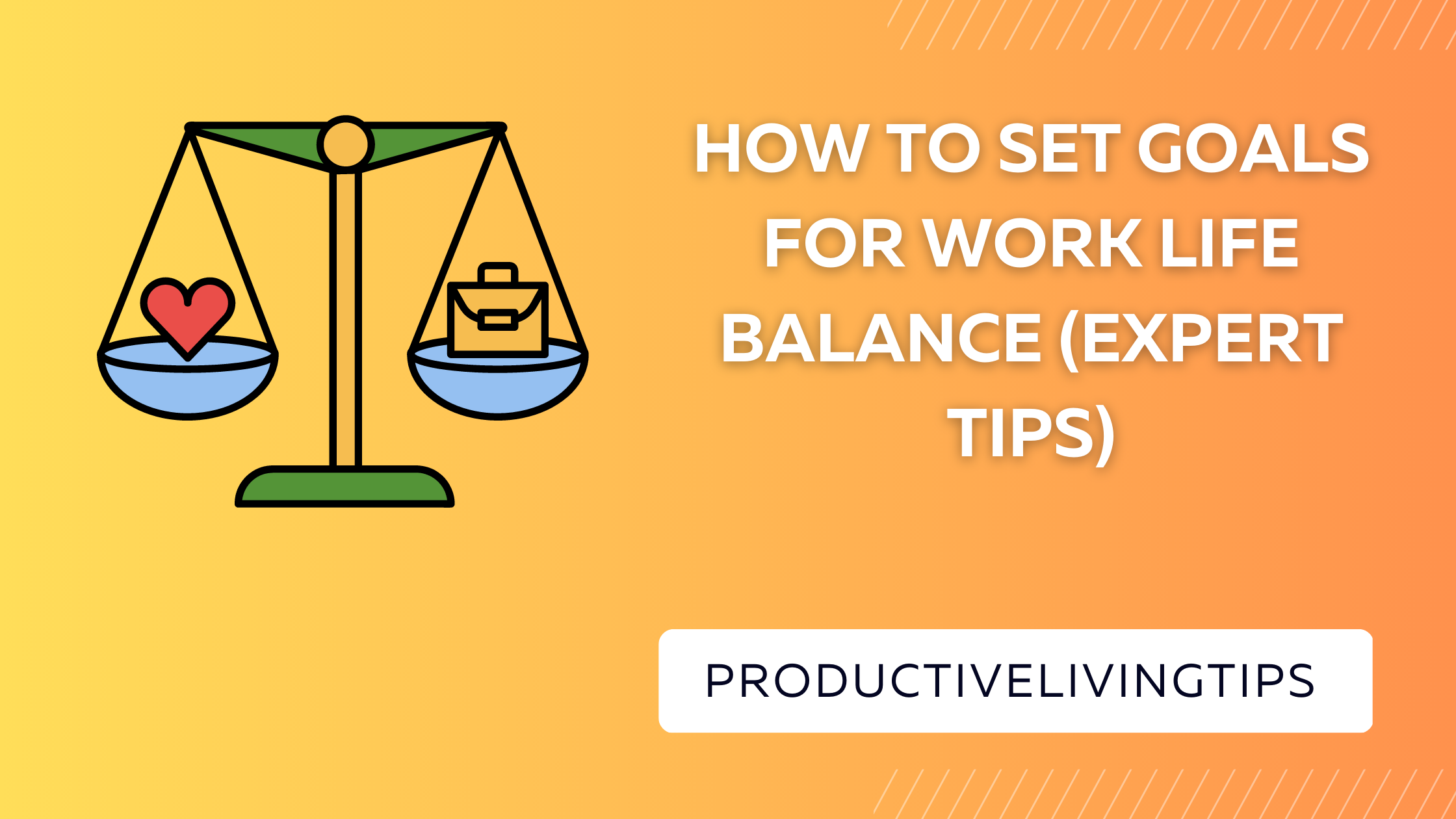 How To Set Goals For Work Life Balance (Expert Tips)