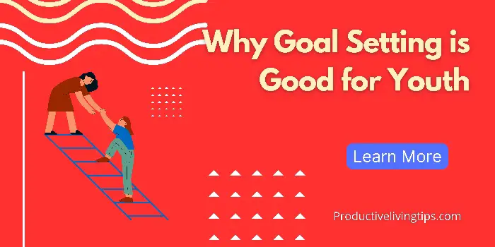 Why Goal Setting is Good for Youth