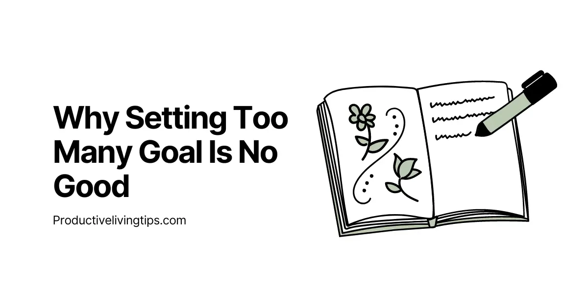 Why Setting Too Many Goals Is No Good